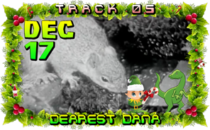 Track 05: Dearest Dana (Dec 17)