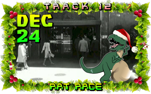 Track 12: Rat Race (Dec 24)