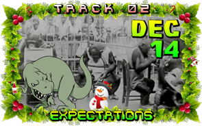 Track 02: Expectations (Dec 14)