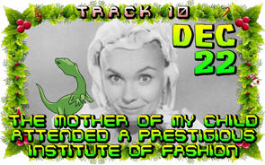 Track 10: The Mother of My Child Attended a Prestigious Institute of Fashion (Dec 22)